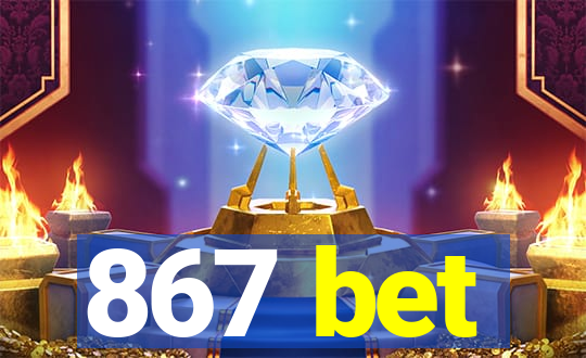 867 bet